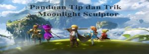 Panduan & Tips Moonlight Sculptor Untuk Pemula